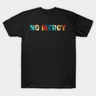 Retro Color - No Mercy T-Shirt